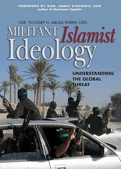Militant Islamist Ideology: Understanding the Global Threat, Paperback