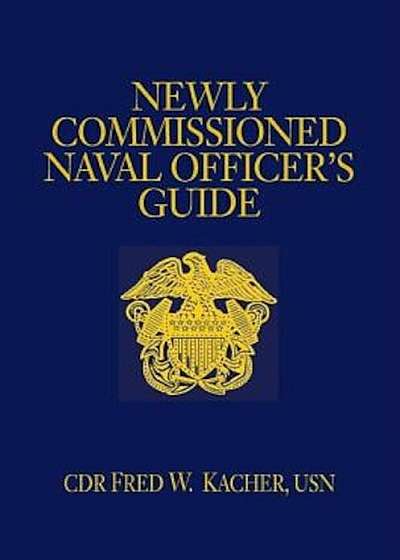 Newly Commissioned Naval Officer's Guide, Hardcover