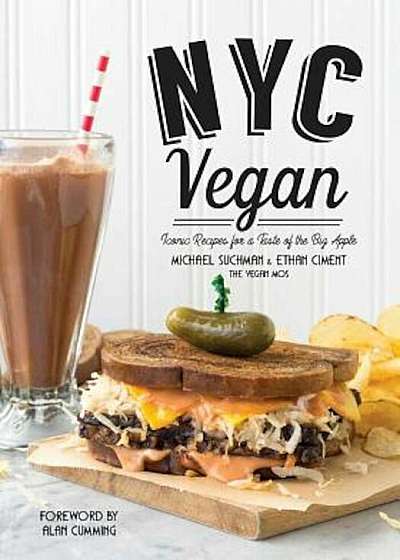 NYC Vegan: Iconic Recipes for a Taste of the Big Apple, Paperback