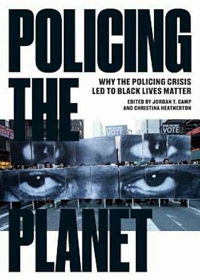 Policing the Planet: Why the Policing Crisis Led to Black Lives Matter, Paperback