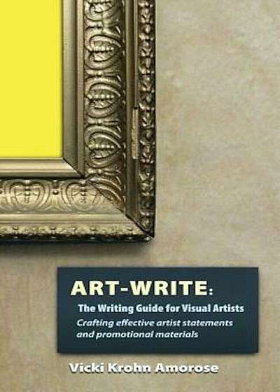 Coperta cărții Art-Write: The Writing Guide for Visual Artists, Paperback