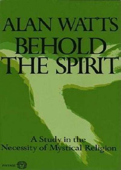 Behold the Spirit: A Study in the Necessity of Mystical Religion, Paperback