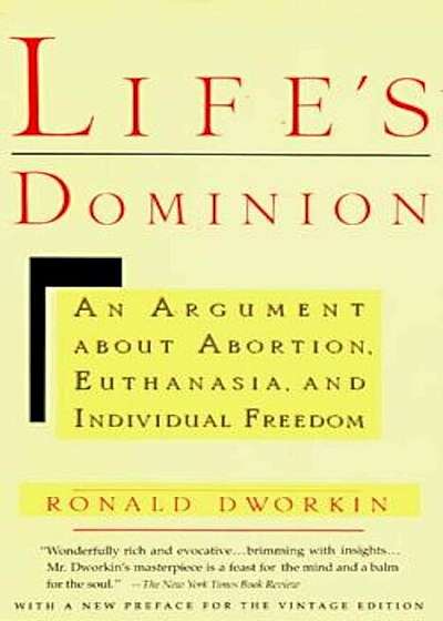 Life's Dominion: An Argument about Abortion, Euthanasia, and Individual Freedom, Paperback