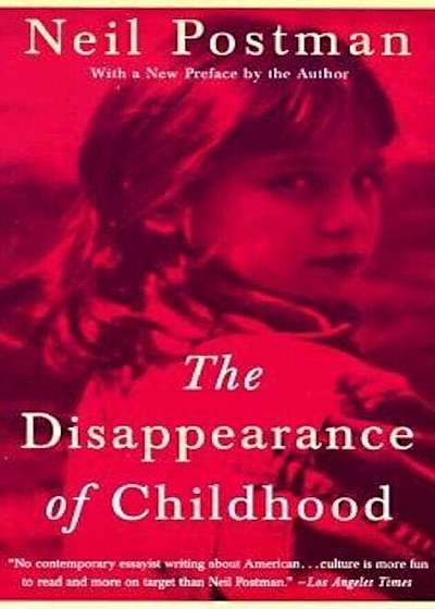 The Disappearance of Childhood, Paperback