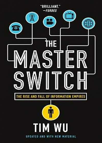 The Master Switch: The Rise and Fall of Information Empires, Paperback