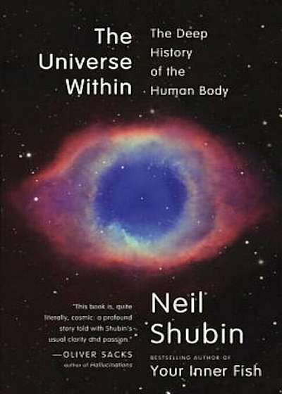 The Universe Within: The Deep History of the Human Body, Paperback