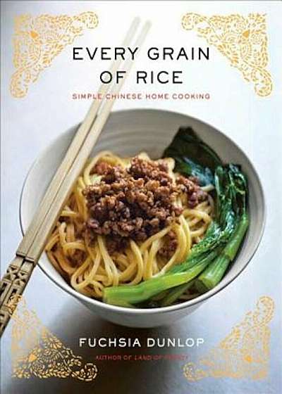 Every Grain of Rice: Simple Chinese Home Cooking, Hardcover
