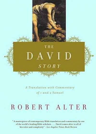 The David Story: A Translation with Commentary of 1 and 2 Samuel, Paperback