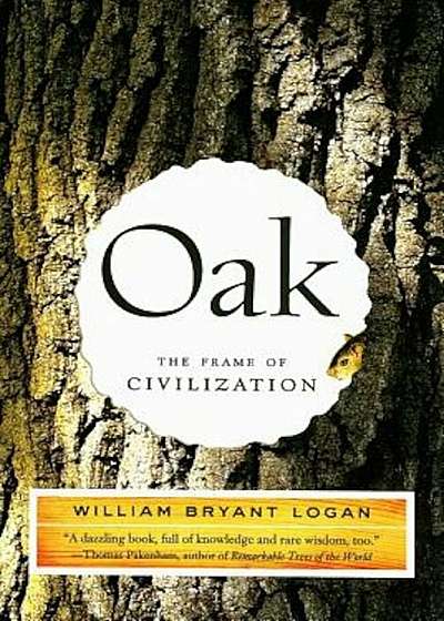 Oak: The Frame of Civilization, Paperback