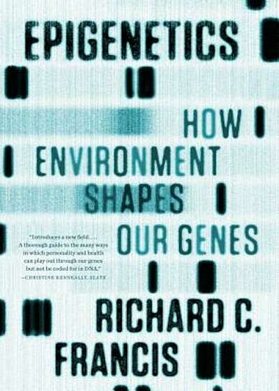 Epigenetics: How Environment Shapes Our Genes, Paperback