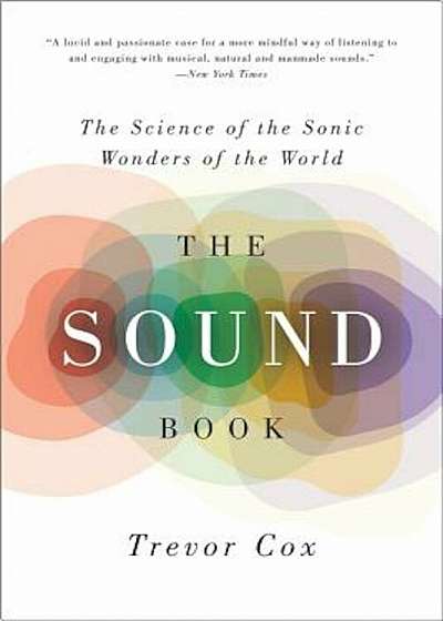 The Sound Book: The Science of the Sonic Wonders of the World, Paperback