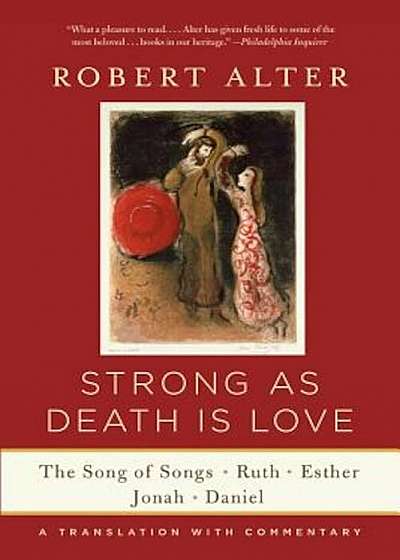 Strong as Death Is Love: The Song of Songs, Ruth, Esther, Jonah, and Daniel, a Translation with Commentary, Paperback