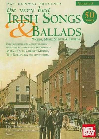 The Very Best Irish Songs & Ballads: Volume 3: Words, Music and Guitar Chords, Paperback