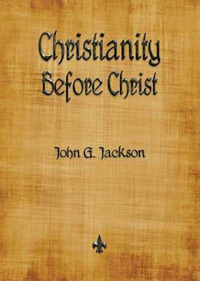 Christianity Before Christ, Paperback