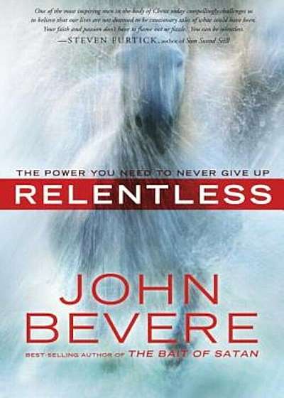 Relentless: The Power You Need to Never Give Up, Paperback