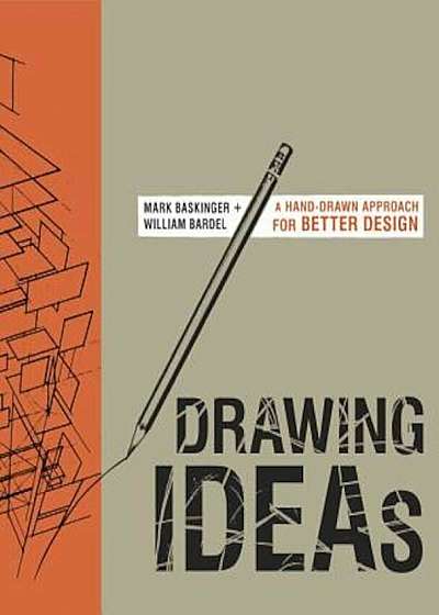 Drawing Ideas: A Hand-Drawn Approach for Better Design, Hardcover