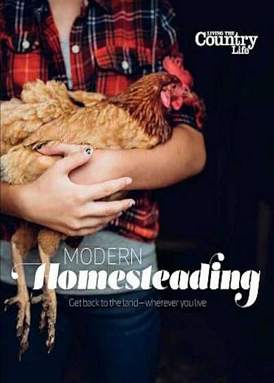 Modern Homesteading, Paperback