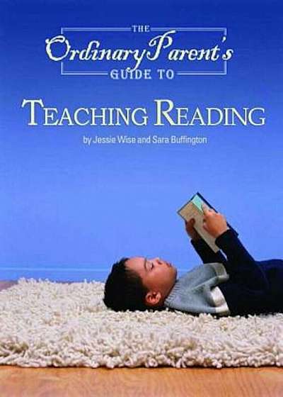 The Ordinary Parent's Guide to Teaching Reading, Paperback