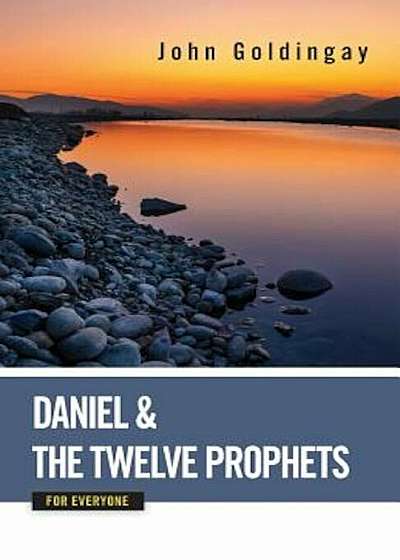 Daniel and the Twelve Prophets for Everyone, Paperback