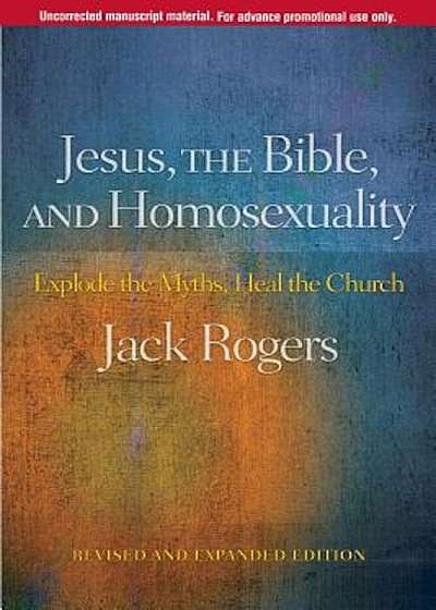 Jesus, the Bible, and Homosexuality: Explode the Myths, Heal the Church, Paperback