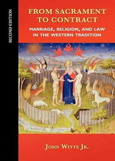 From Sacrament to Contract: Marriage, Religion, and Law in the Western Tradition, Paperback
