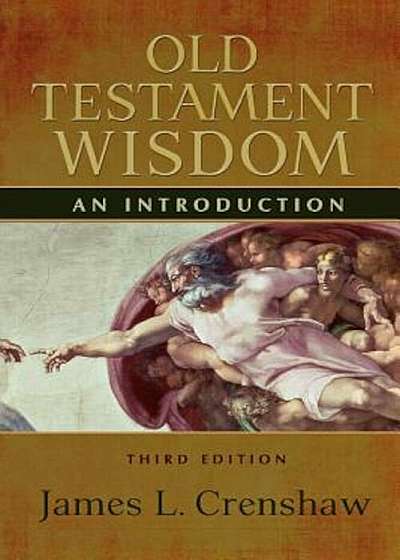 Old Testament Wisdom: An Introduction, Paperback