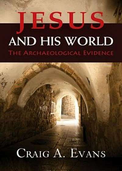 Jesus and His World: The Archaeological Evidence, Paperback