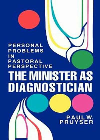Coperta cărții The Minister as Diagnostician: Personal Problems in Pastoral Perspective, Paperback