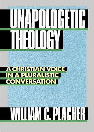 Unapologetic Theology, Paperback