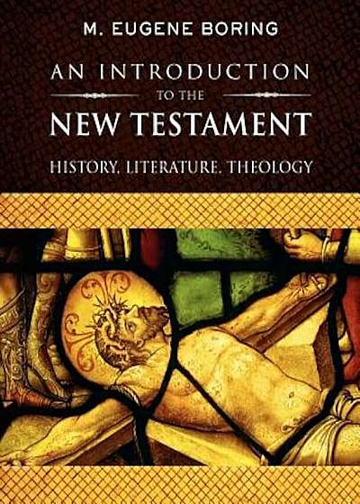 An Introduction to the New Testament: History, Literature, Theology, Paperback
