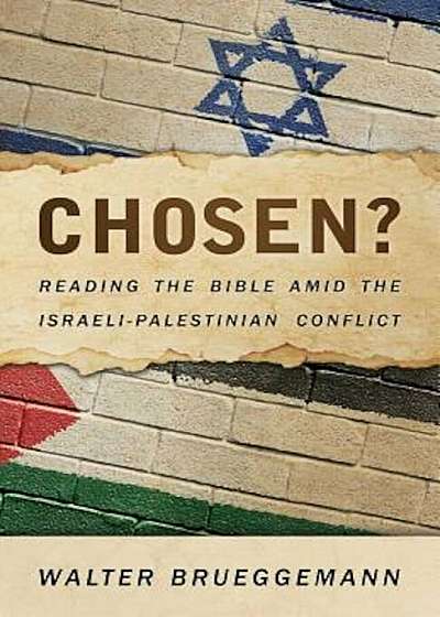 Chosen': Reading the Bible Amid the Israeli-Palestinian Conflict, Paperback