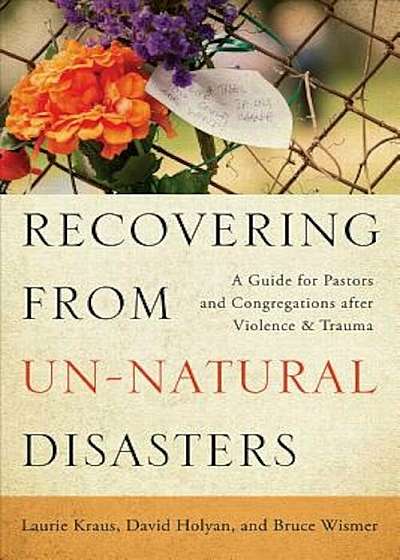 Recovering from Un-Natural Disasters, Paperback