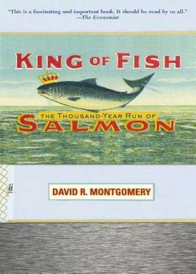King of Fish: The Thousand-Year Run of Salmon, Paperback