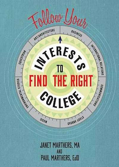 Follow Your Interests to Find the Right College, Paperback