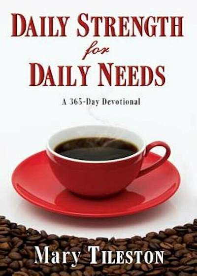Daily Strength for Daily Needs, Paperback
