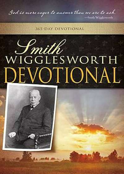 Smith Wigglesworth Devotional, Paperback