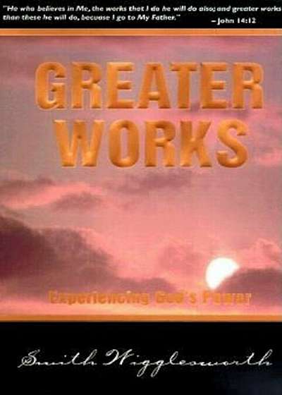 Greater Works, Paperback