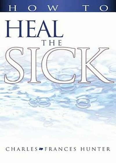How to Heal the Sick, Paperback