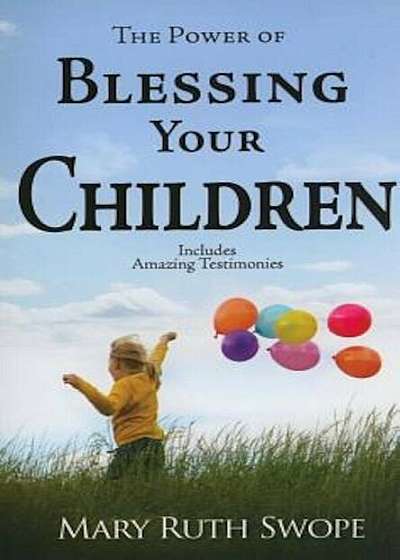 The Power of Blessing Your Children, Paperback