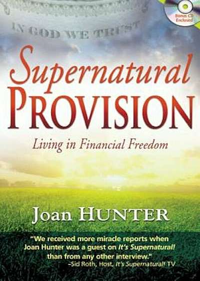 Supernatural Provision: Living in Financial Freedom 'With CDROM', Paperback