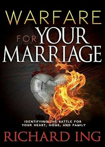 Warfare for Your Marriage: Identifying the Battle for Your Heart, Home and Family, Paperback