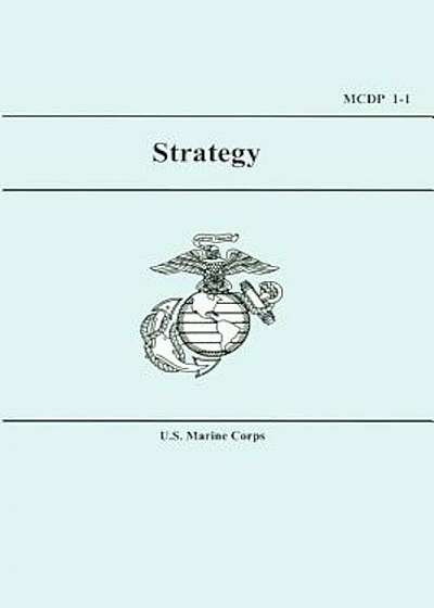 U.S. Marine Corps Strategy (MCDP 1-1), Paperback