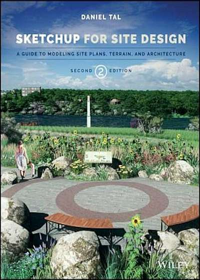 Sketchup for Site Design: A Guide to Modeling Site Plans, Terrain, and Architecture, Paperback