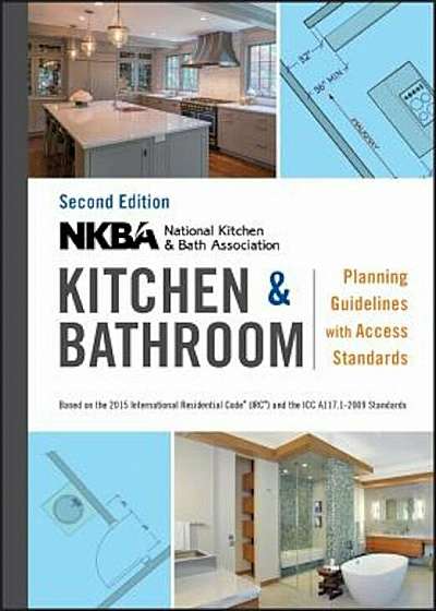 Nkba Kitchen and Bathroom Planning Guidelines with Access Standards, Paperback