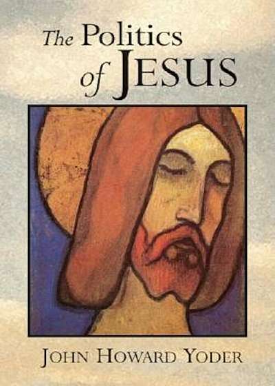 The Politics of Jesus: Vicit Agnus Noster, Paperback