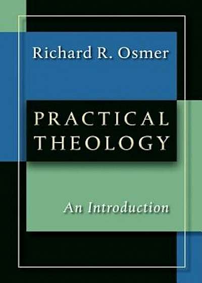 Practical Theology: An Introduction, Paperback