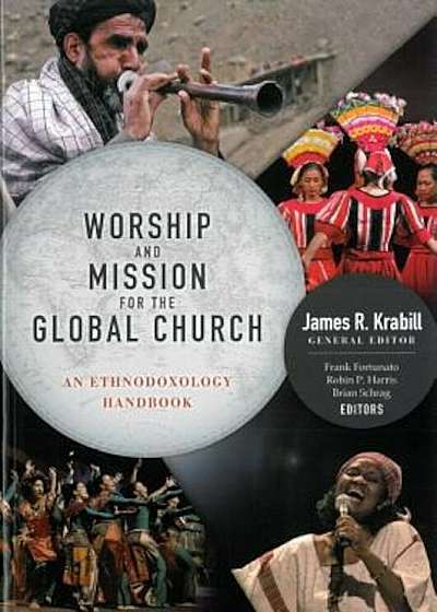 Worship and Mission for the Global Church: An Ethnodoxolgy Handbook 'With DVD ROM', Paperback