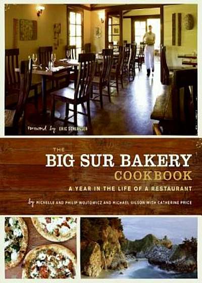 The Big Sur Bakery Cookbook: A Year in the Life of a Restaurant, Hardcover