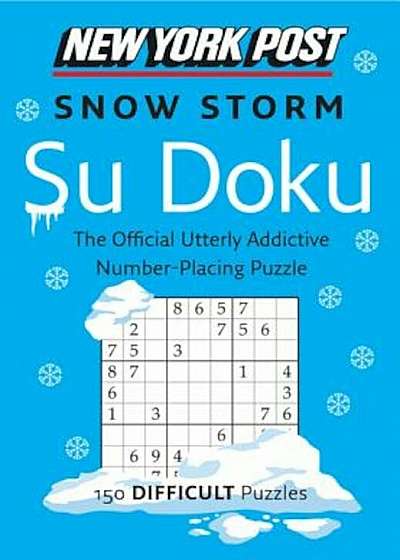 New York Post Snow Storm Su Doku: 150 Difficult Puzzles, Paperback
