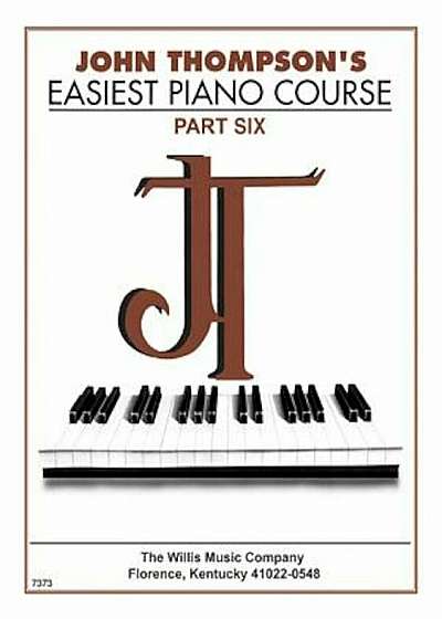 John Thompson's Easiest Piano Course - Part 6 - Book Only: Part 6 - Book Only, Paperback